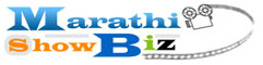 Marathi's Premier Portal: Marathi Show Biz - Latest news, reviews, posters, gossip, fashion, wallpapers of Marathi movies, music albums, and film stars, Marathi Movies, Complete and official source of News, Information, Entertainment from Marathi Film Industry, The Marathi Film and Music Industry of India